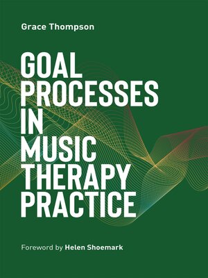 cover image of Goal Processes in Music Therapy Practice
